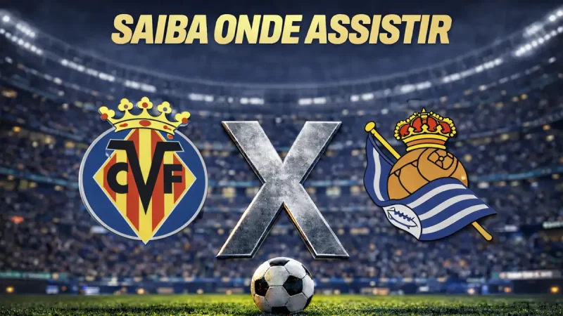 Onde assistir Villarreal x Real Sociedad ao vivo hoje (20/03): tudo sobre LaLiga