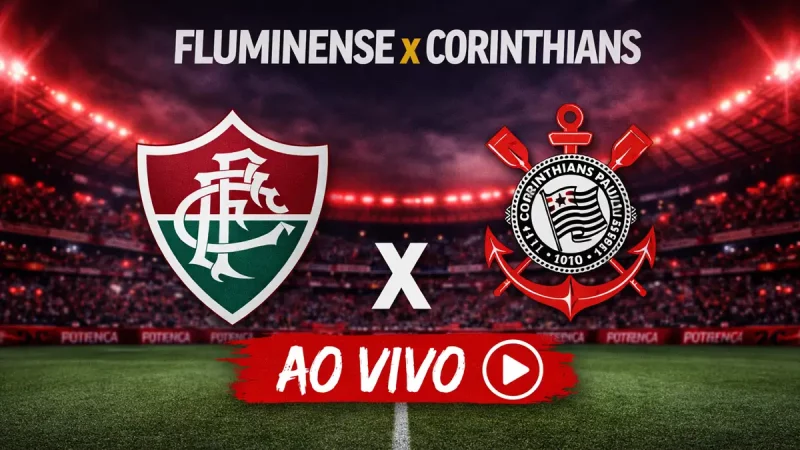 Onde assistir Fluminense x Corinthians ao vivo hoje pelo Brasileirão